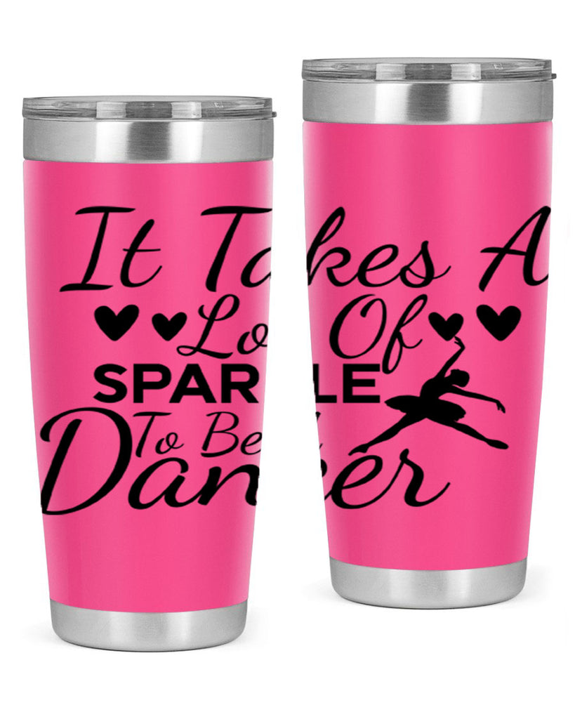 It Takes a Lot of Sparkle to Be a Dancer 53#- ballet- Tumbler