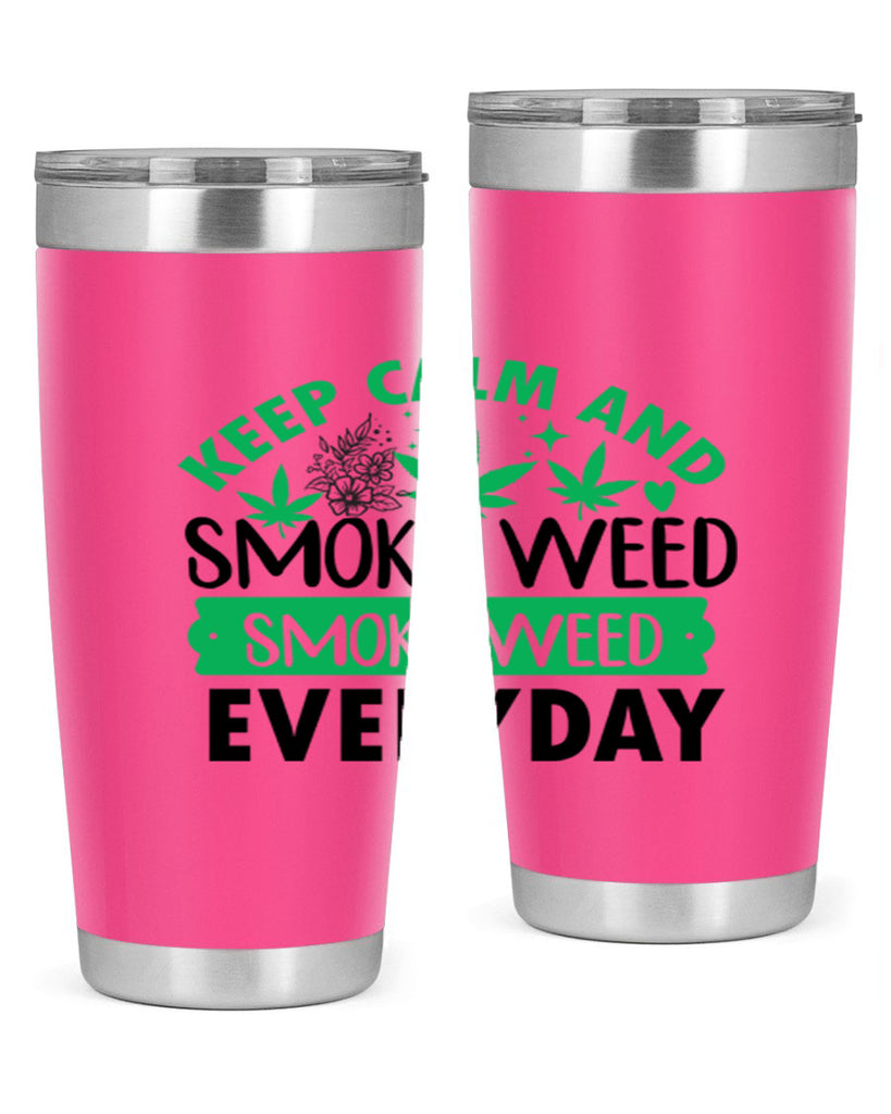 Keep Calm And Smoke Weed EveryDay 171#- marijuana- Tumbler