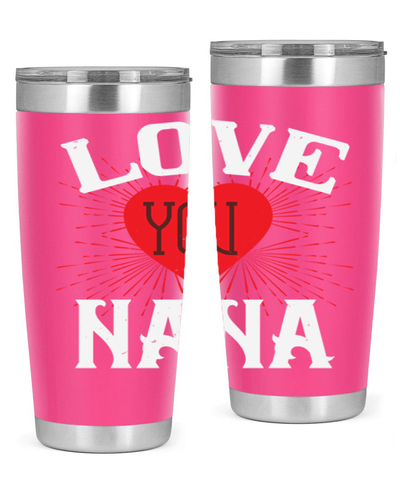 LOVE YOU NANA 16#- grandma - nana- Tumbler