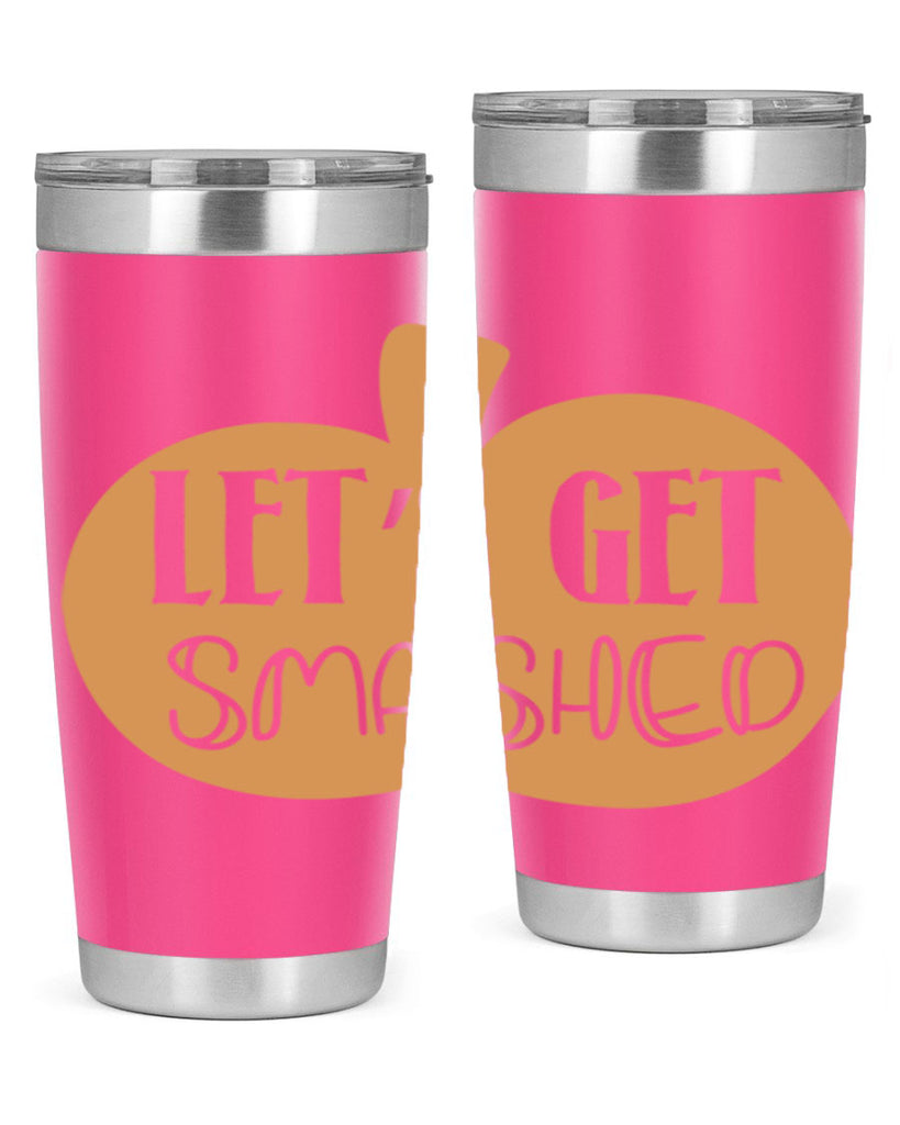 Let s Get Smashed 399#- fall- Tumbler