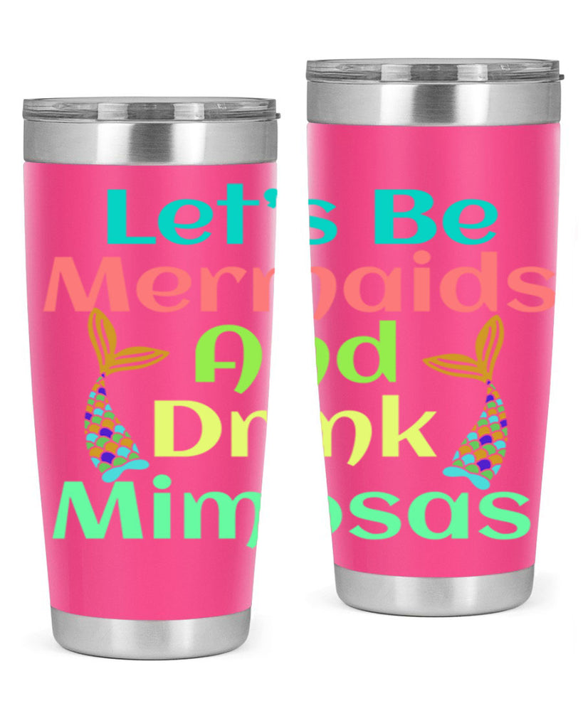 Lets Be Mermaids And Drink 296#- mermaid- Tumbler