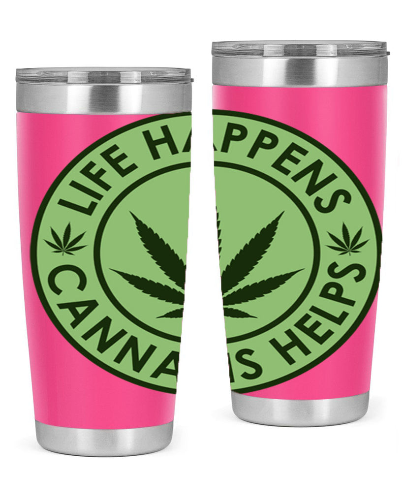 Life Happens Cannabis Helps 184#- marijuana- Tumbler