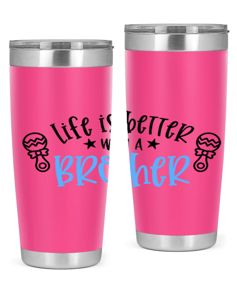 Life Is Better With A Brother Style 72#- baby- tumbler