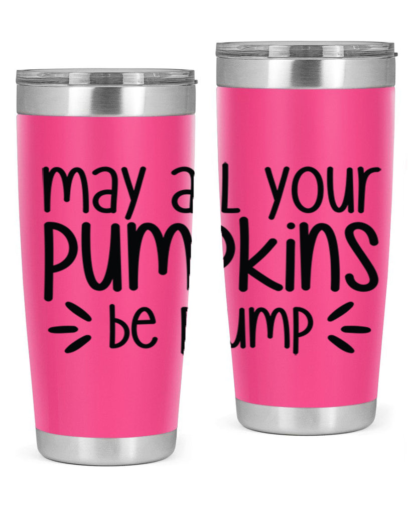 May All Your Pumpkins Be Plump 422#- fall- Tumbler