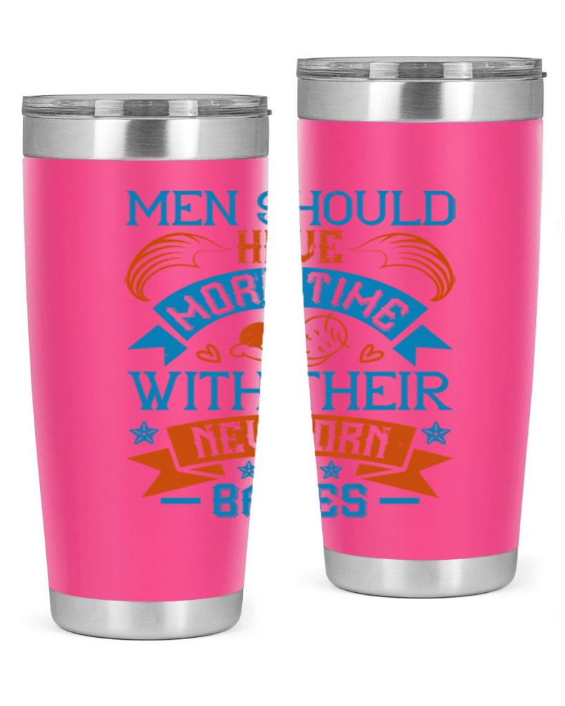 Men should have more time with their newborn babies Style 113#- baby- tumbler