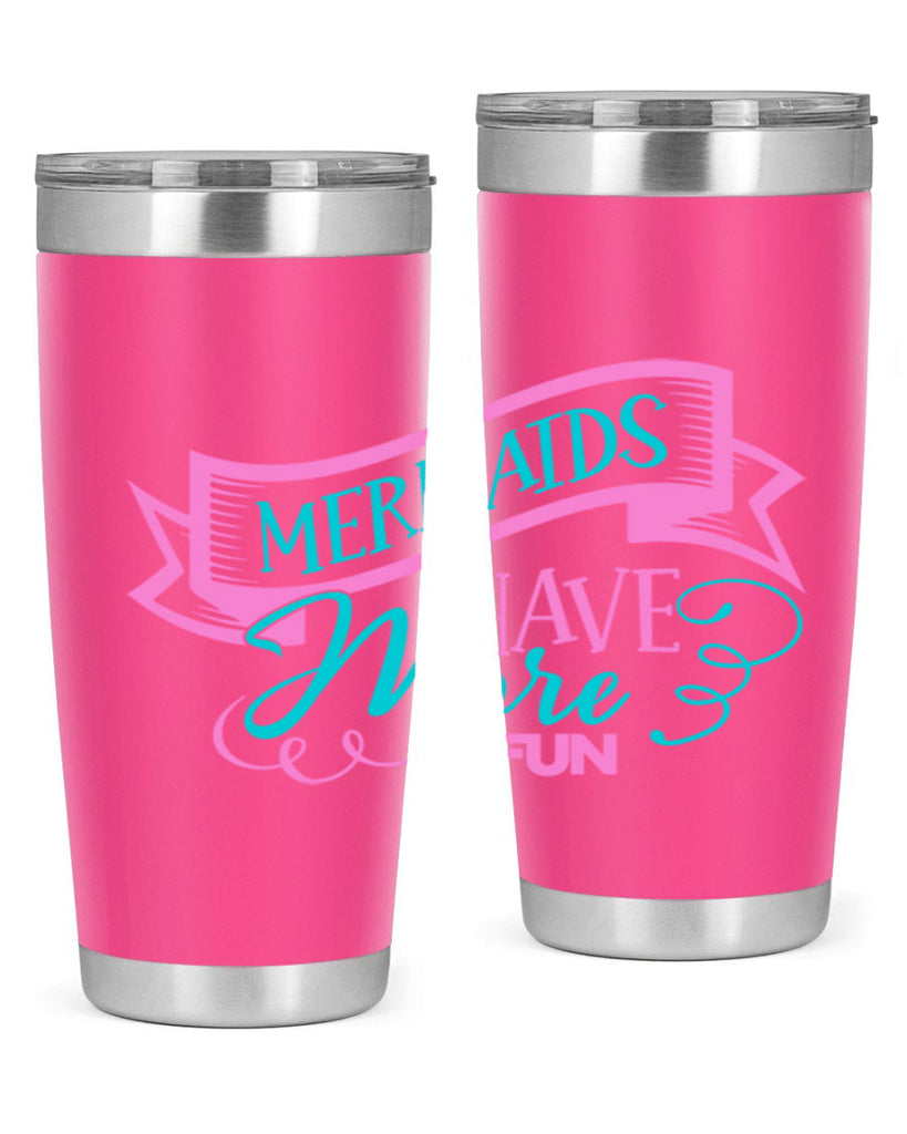 Mermaids Have More Fun 470#- mermaid- Tumbler