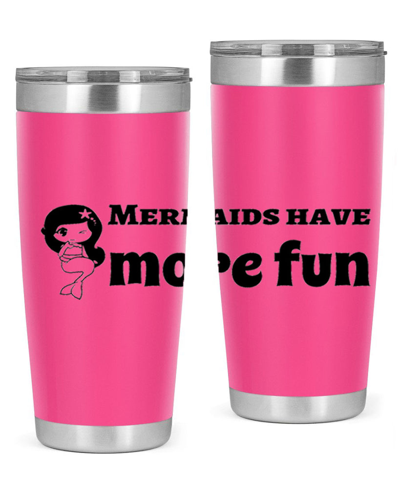 Mermaids have more fun 490#- mermaid- Tumbler