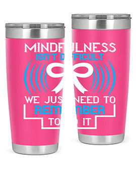 Mindfulness isn t difficult we just need to remember to do it Style 35#- self awareness- Tumbler