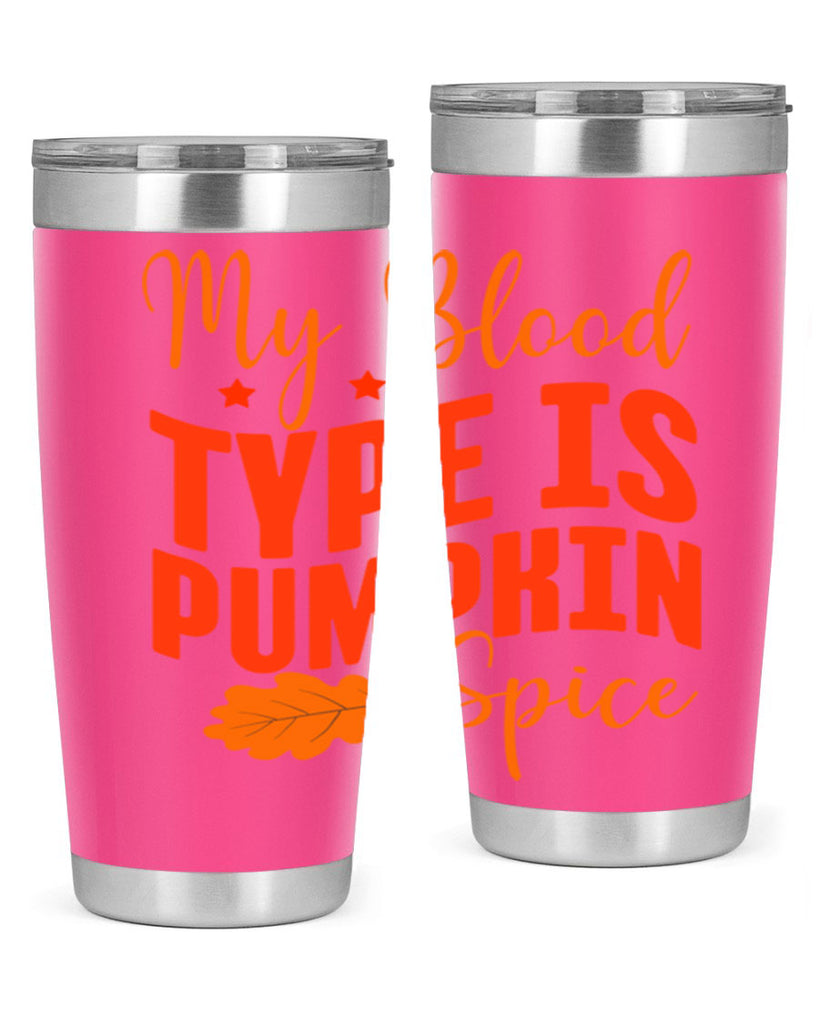 My Blood Type Is Pumpkin Spice Design 433#- fall- Tumbler