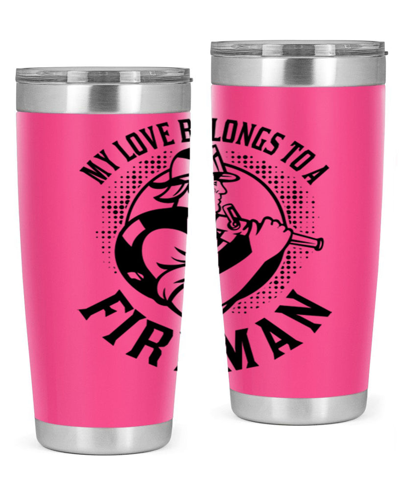 My love belongs Style 50#- fire fighter- tumbler