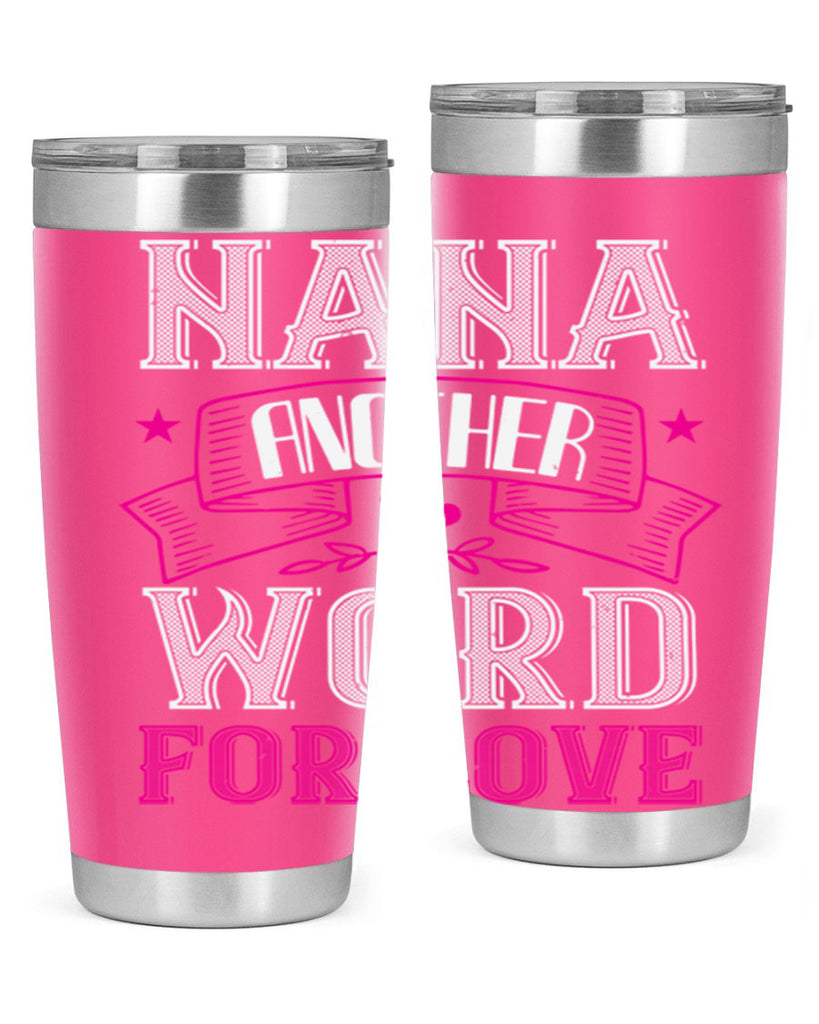 NANA ANOTHER WORD FOR LOVE 13#- grandma - nana- Tumbler