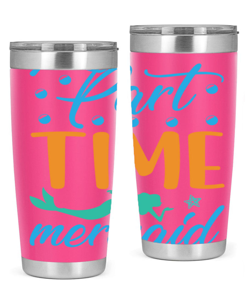 PartTime Mermaid Design 537#- mermaid- Tumbler