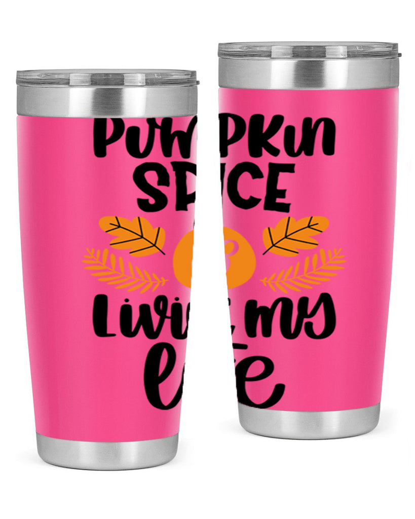 Pumpkin Spice and Livin My Life 505#- fall- Tumbler