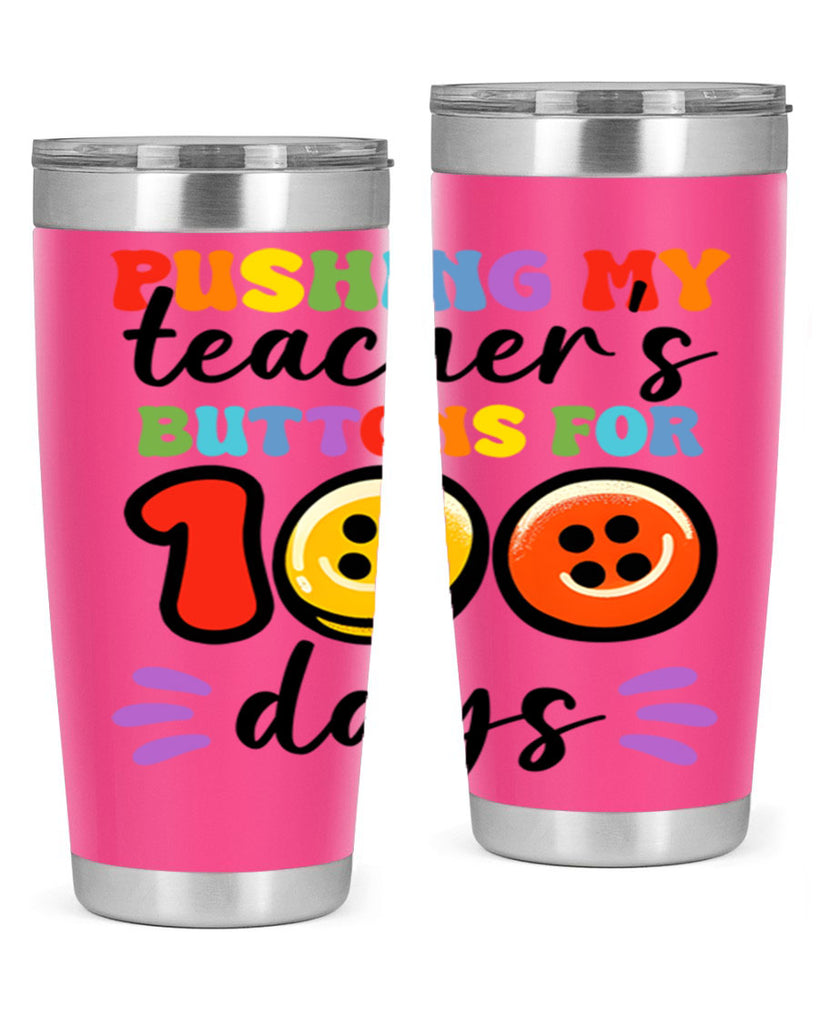 Pushing my Teachers Buttons PNG 55#- 100 days of school- Tumbler