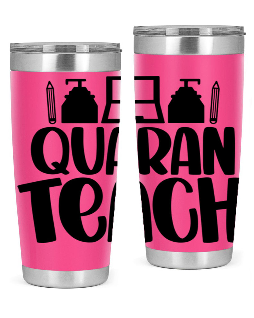 Quaranteach Style 57#- teacher- tumbler