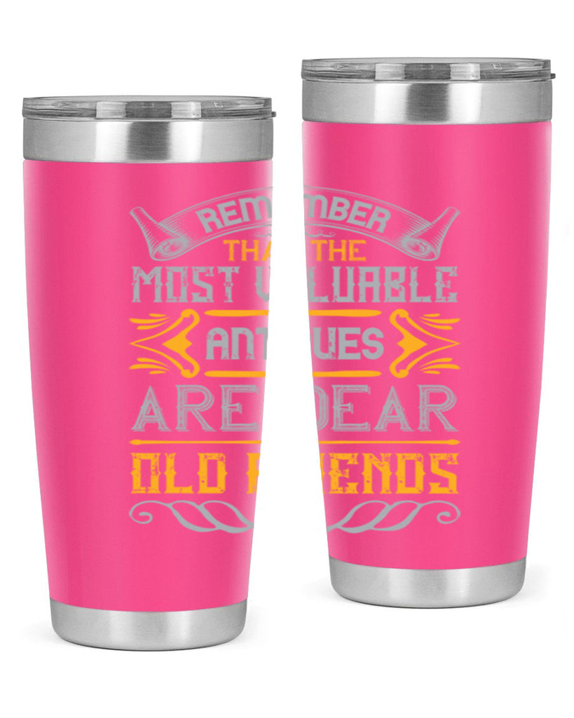 Remember that the most valuable antiques are dear old friends Style 59#- Best Friend- Tumbler