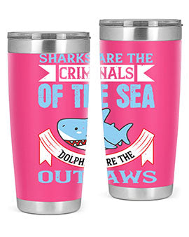 Sharks are the criminals of the sea Dolphins are the outlaws Style 32#- shark  fish- Tumbler