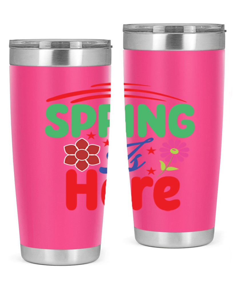 Spring Is Here 448#- spring- Tumbler