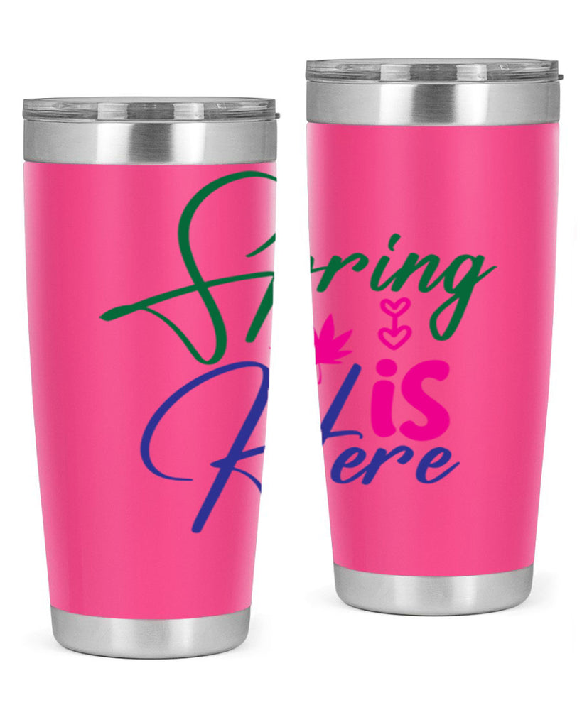 Spring Is Here 449#- spring- Tumbler
