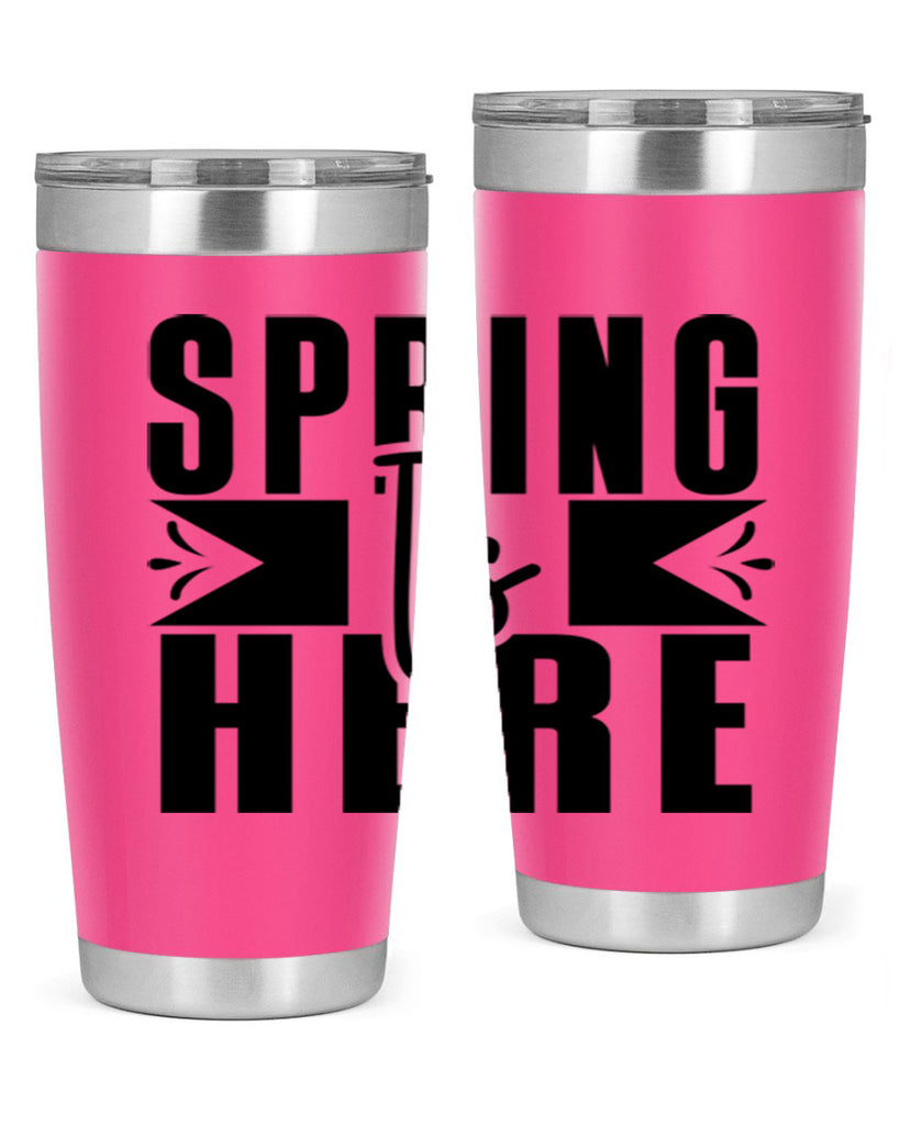 Spring Is Here 452#- spring- Tumbler