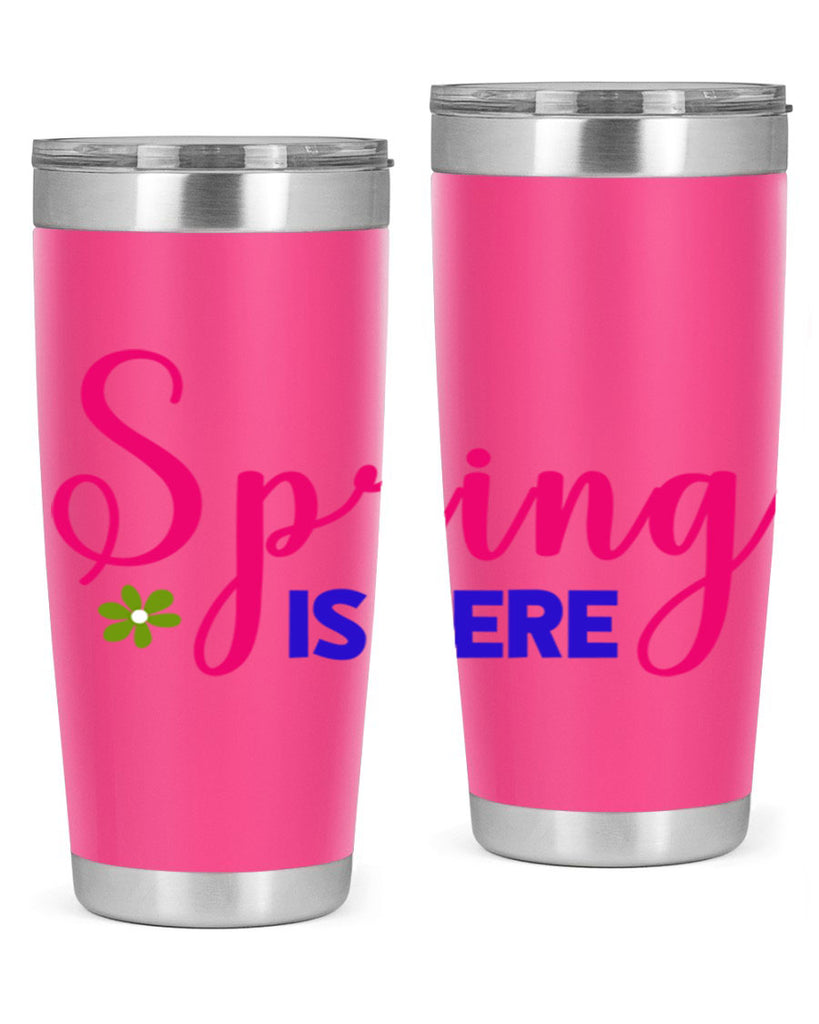 Spring is Here 455#- spring- Tumbler