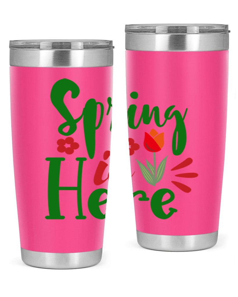 Spring is Here 497#- spring- Tumbler