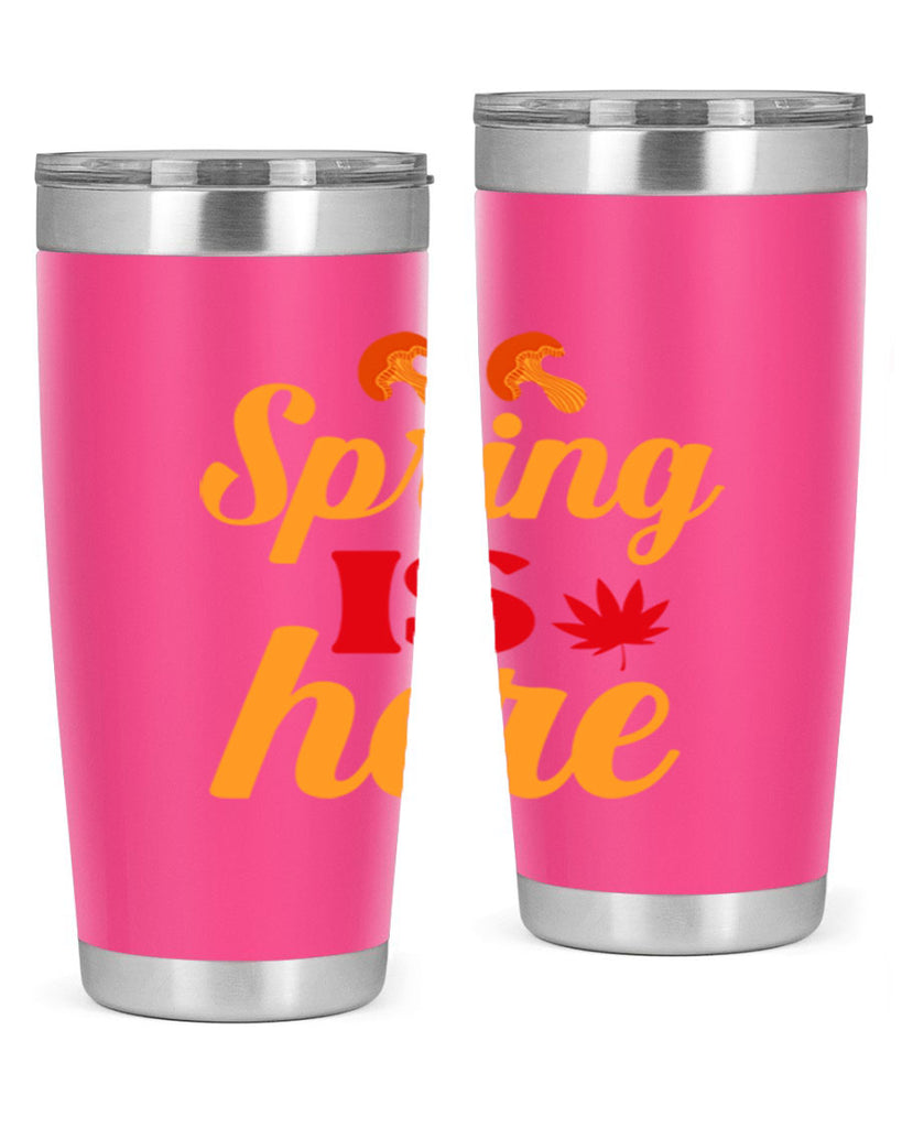 Spring is here 453#- spring- Tumbler