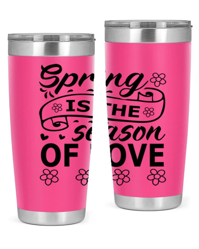 Spring is the season of 510#- spring- Tumbler