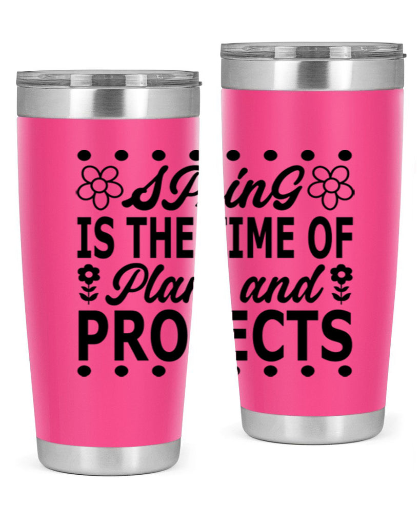 Spring is the time of 511#- spring- Tumbler