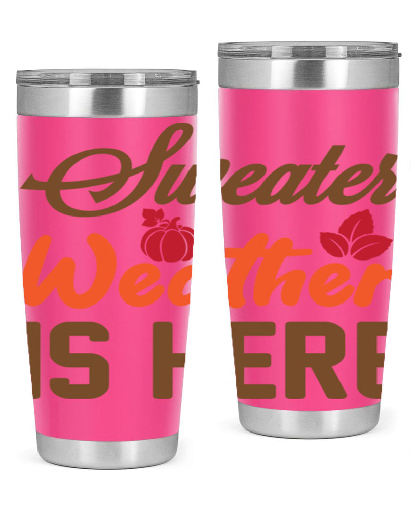 Sweater Weather is Here 585#- fall- Tumbler