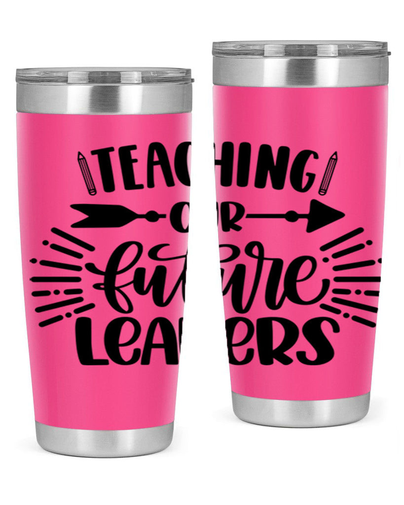 Teaching Our Future Style 37#- teacher- tumbler