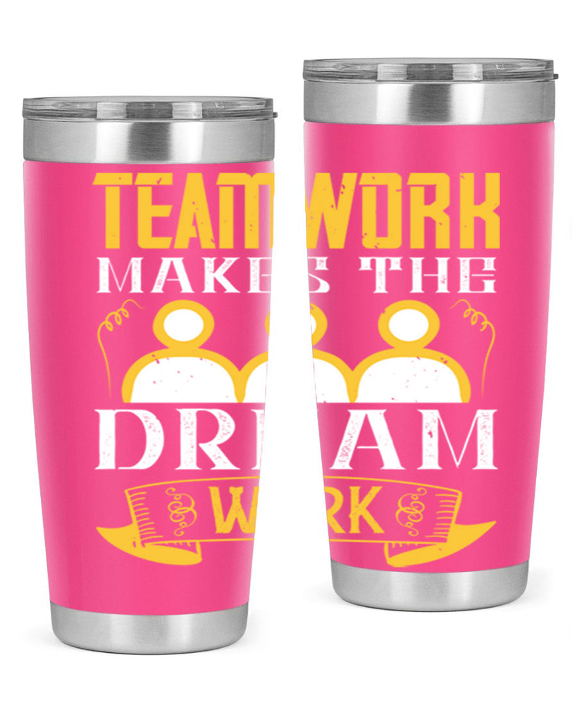 Teamwork makes the dream work Style 16#- coaching- tumbler