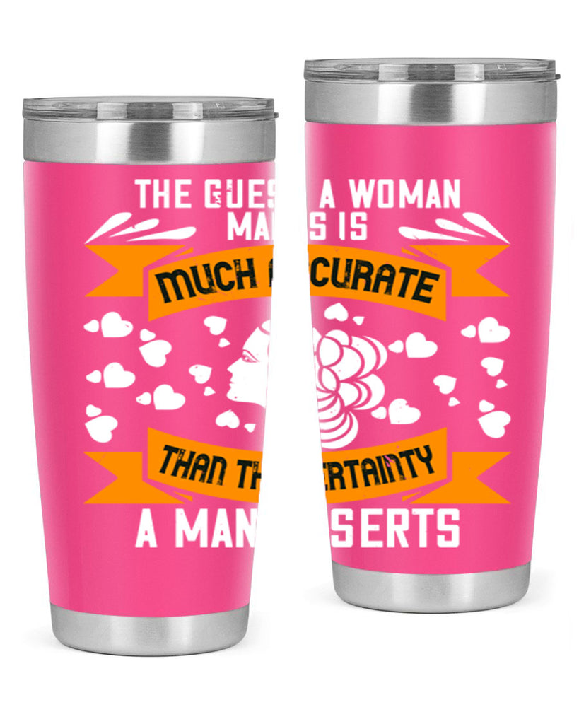The guess a woman makes is much accurate Style 31#- womens day- Tumbler