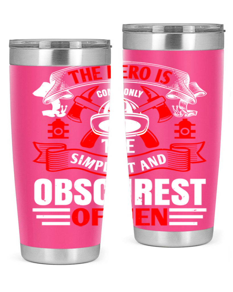 The hero is commonly the simplest and obscurest of men Style 24#- fire fighter- tumbler