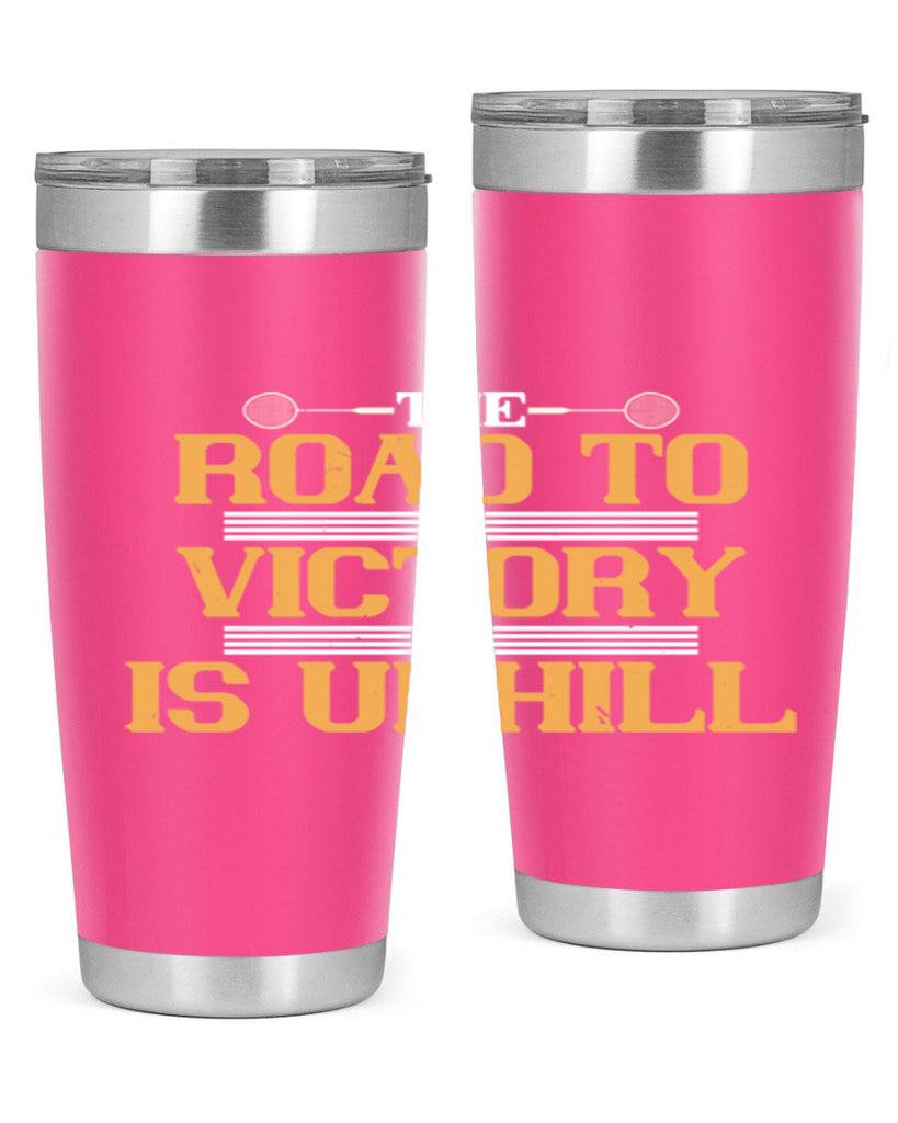 The road to victory is uphill 1822#- badminton- Tumbler