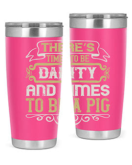 There’s times to be dainty and times to be a pig Style 18#- pig- Tumbler