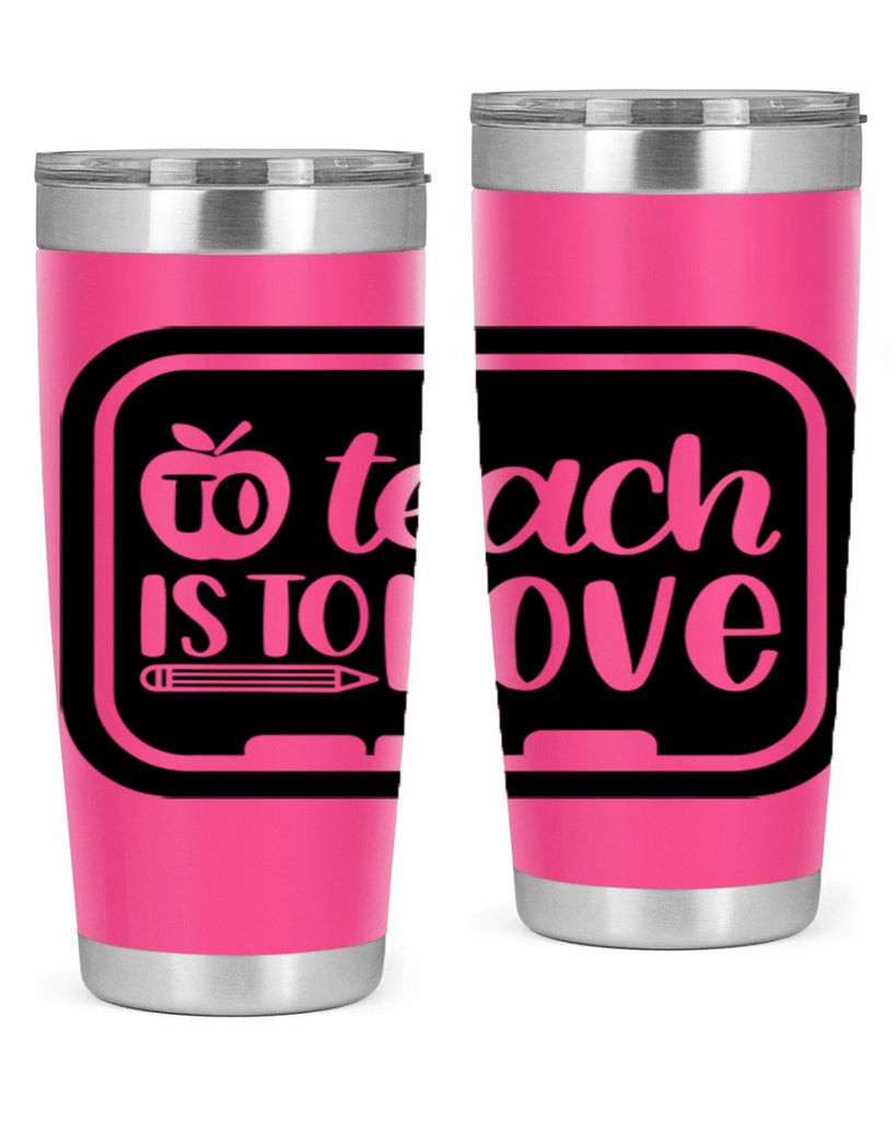 To Teach Is To Love Style 30#- teacher- tumbler