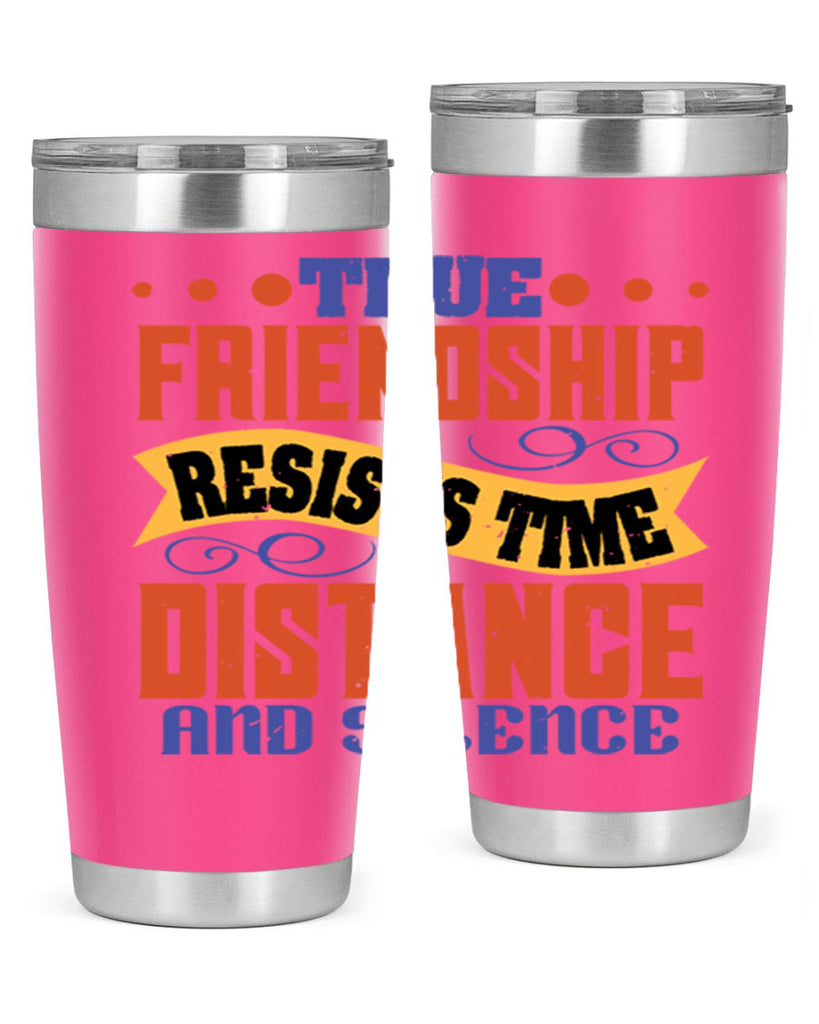 True friendship resists time distance and silence Style 31#- Best Friend- Tumbler