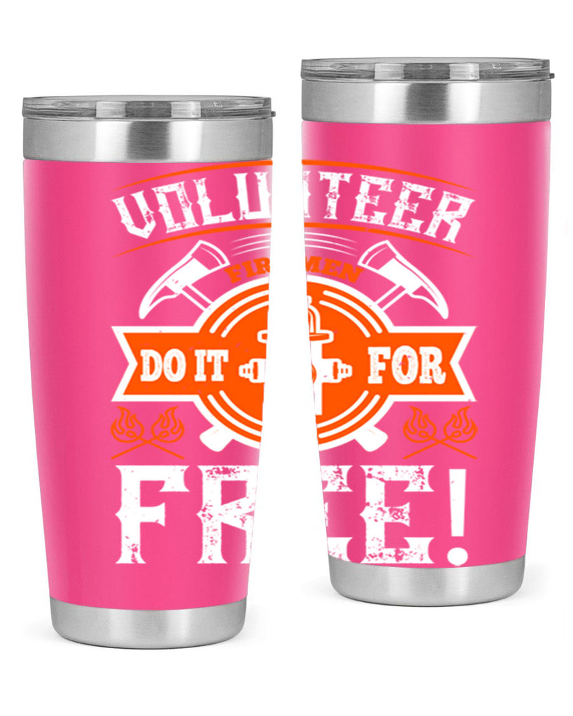 Volunteer firemen do it for free Style 14#- fire fighter- tumbler
