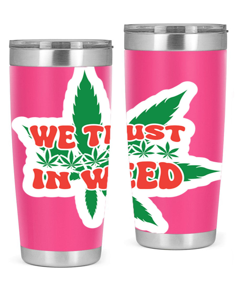 We Trust In Weed 278#- marijuana- Tumbler