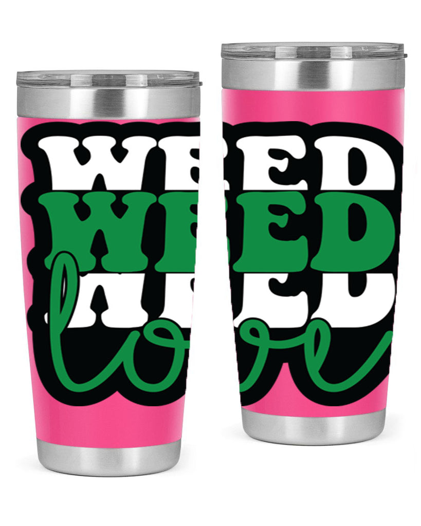 Weed love 298#- marijuana- Tumbler