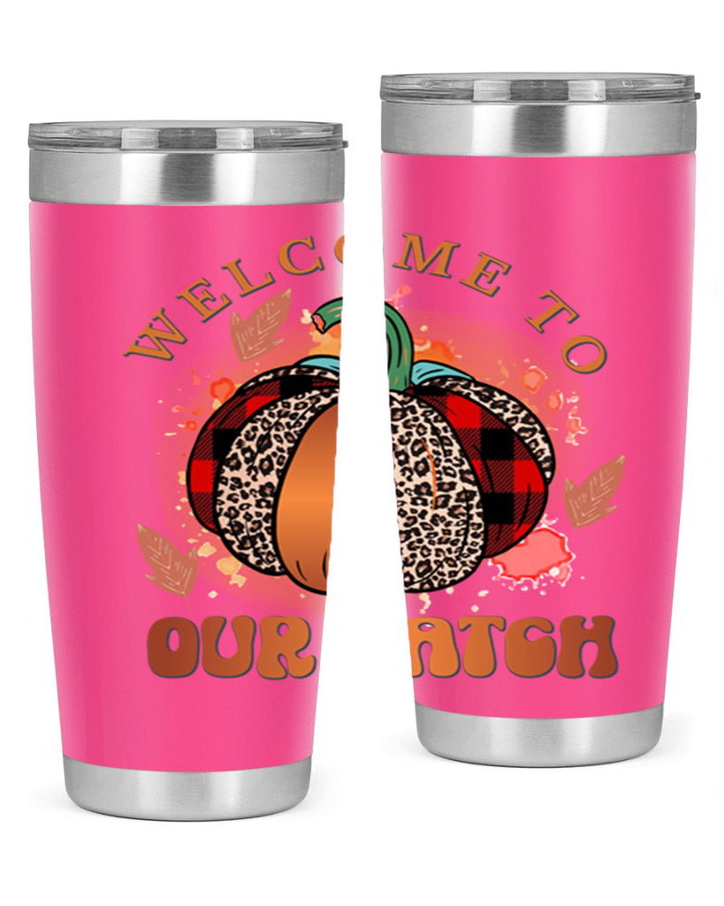 Welcome To Our Patch 635#- fall- Tumbler