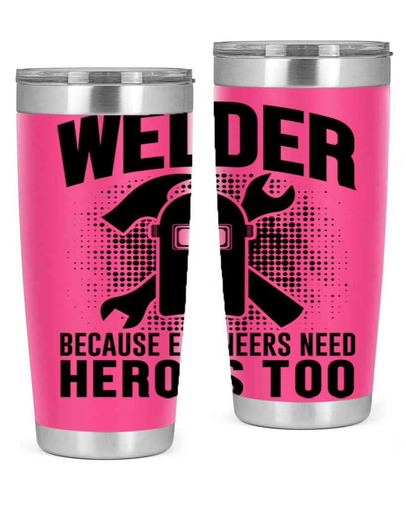 Welder because Style 6#- welder- tumbler