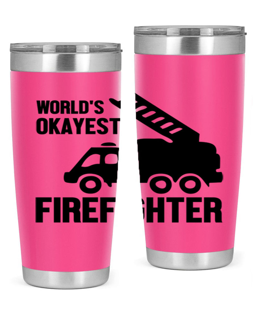 Worlds okayest Style 2#- fire fighter- tumbler