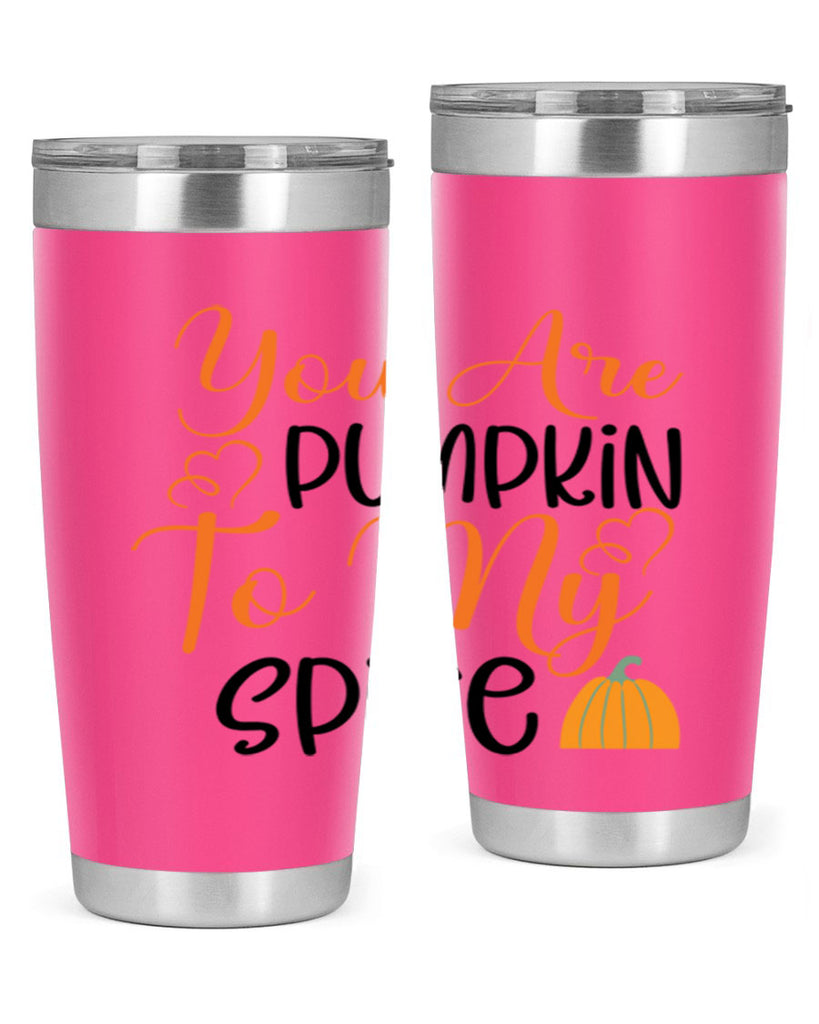 You Are Pumpkin To My Spice 652#- fall- Tumbler