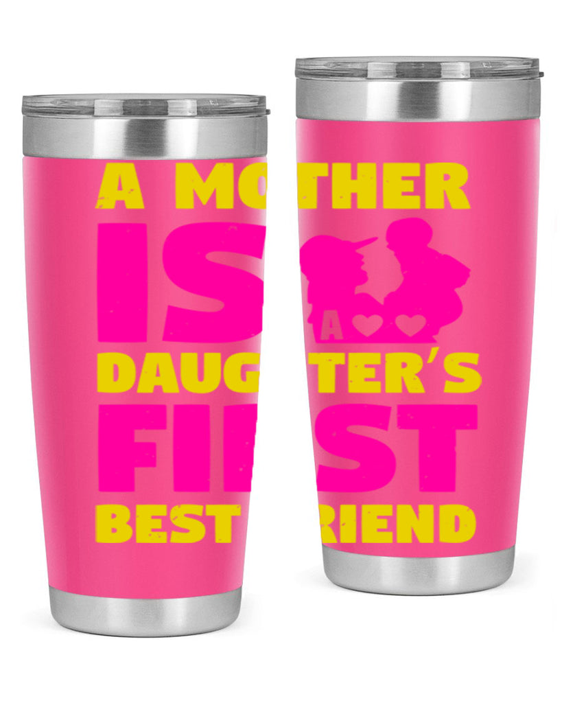 a mother is a daughters first best friend 78#- mothers day- Tumbler