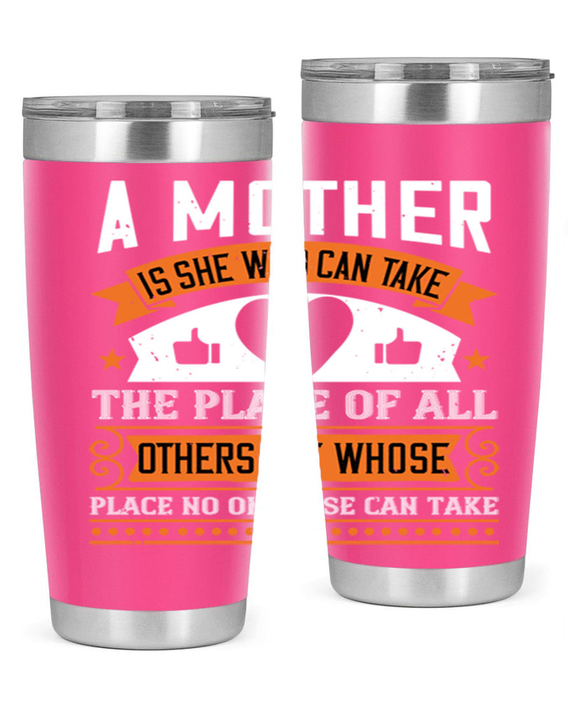 a mother is she who can 56#- mothers day- Tumbler