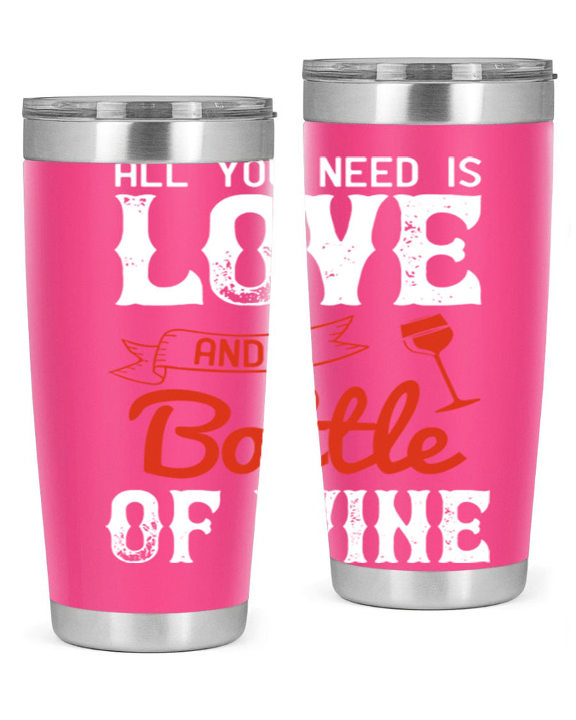 all you need is love and a bottle of wine 125#- wine- Tumbler