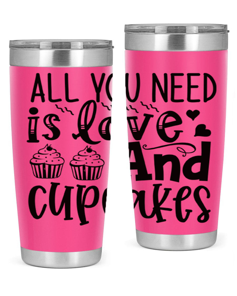 all you need is love and cupcakes 60#- kitchen- Tumbler