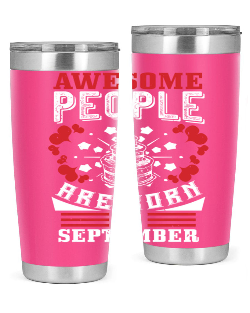 awesome people are born in September Style 39#- birthday- tumbler